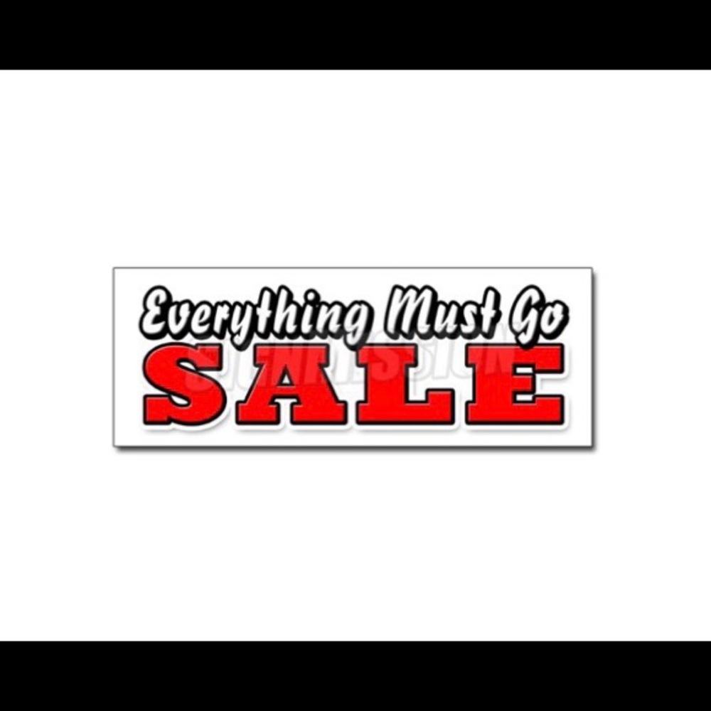 Everything Must Go Sale.